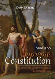 There is no Supreme Constitution, Malan Koos