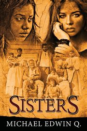 Sisters, Q Michael Edwin