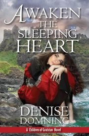Awaken The Sleeping Heart, Domning Denise