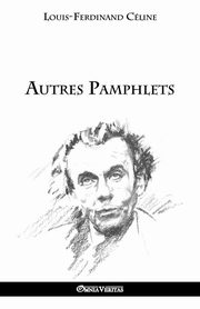 Autres pamphlets, Cline Louis Ferdinand