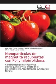 Nanopartculas de magnetita recubiertas con Polivinilpirrolidona, Flores Ramrez Ana Yareli