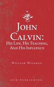 John Calvin, Wileman William