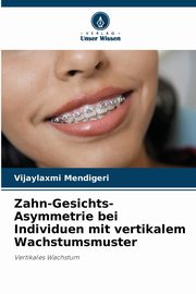 Zahn-Gesichts-Asymmetrie bei Individuen mit vertikalem Wachstumsmuster, Mendigeri Vijaylaxmi