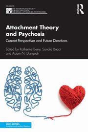 Attachment Theory and Psychosis, 