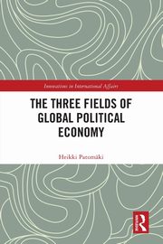 The Three Fields of Global Political Economy, Patomki Heikki