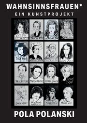 Wahnsinnsfrauen*, Polanski Pola