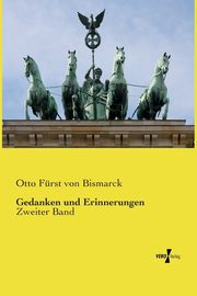 Gedanken und Erinnerungen, Bismarck Otto Frst von