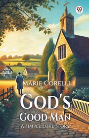 God's Good Man A Simple Love Story, Corelli Marie