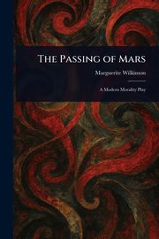 The Passing of Mars, Wilkinson Marguerite