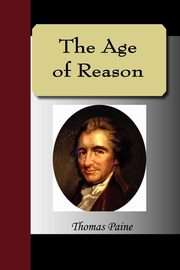 ksiazka tytu: The Age of Reason autor: Paine Thomas