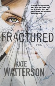 FRACTURED, WATTERSON KATE