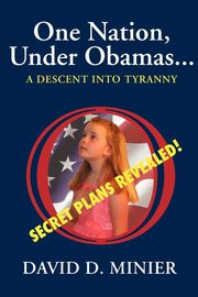 One Nation Under Obamas. . ., Minier David D.
