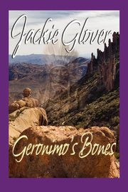 Geronimo's Bones, Glover Jackie