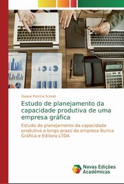 Estudo de planejamento da capacidade produtiva de uma empresa grfica, Scheid Daiane Patrcia