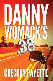 Danny Womack's .38, Payette Gregory