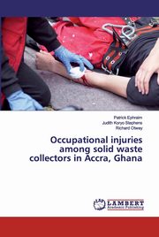 Occupational injuries among solid waste collectors in Accra, Ghana, Ephraim Patrick