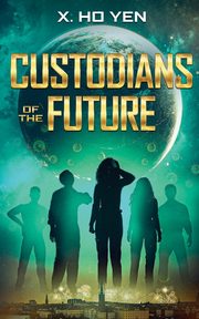 Custodians of the Future, Ho Yen X.