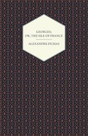 Georges; Or, The Isle of France, Dumas Alexandre
