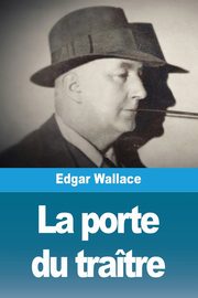 La porte du tratre, Wallace Edgar