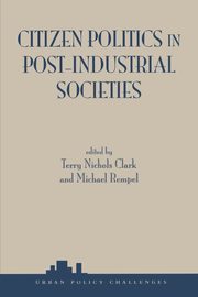 Citizen Politics In Post-industrial Societies, Clark Terry Nichols