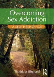 ksiazka tytu: Overcoming Sex Addiction autor: Birchard Thaddeus