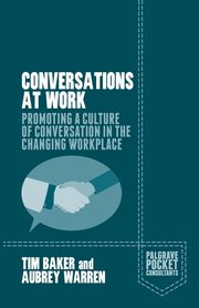 Conversations at Work, Baker Tim