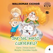Jak si masz Cukierku, Cicho Waldemar