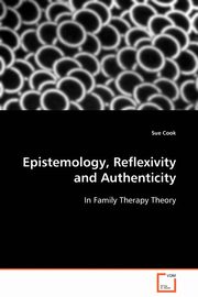 Epistemology, Reflexivity and Authenticity, Cook Sue