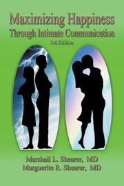 Maximizing Happiness Through Intimate Communication 3rd Edition, Shearer Marshall L.