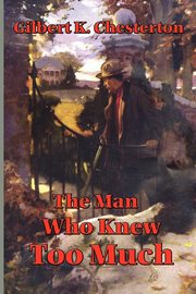 The Man Who Knew Too Much, Chesterton G. K.