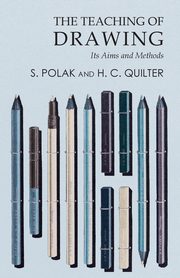 ksiazka tytu: The Teaching of Drawing - Its Aims and Methods autor: Polak S.