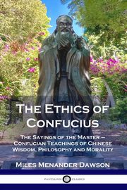The Ethics of Confucius, Dawson Miles Menander