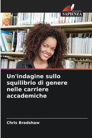 Un'indagine sullo squilibrio di genere nelle carriere accademiche, Bradshaw Chris