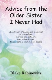 Advice from the Older Sister I Never Had, Rabinowitz Blake