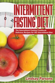 ksiazka tytu: Intermittent Fasting Diet autor: Parsons Lindsay