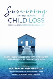 ksiazka tytu: Surviving My First Year of Child Loss autor: Himmelrich Nathalie