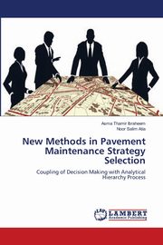 New Methods in Pavement Maintenance Strategy Selection, Ibraheem Asma Thamir