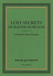 Lost Secrets of Master Musicians, Jacobson David