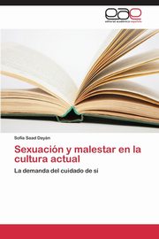 ksiazka tytu: Sexuacin y malestar en la cultura actual autor: Saad Dayn Sofa