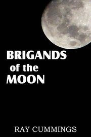 Brigands of the Moon, Commings Ray