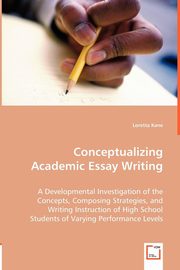 Conceptualizing Academic Essay Writing, Kane Loretta