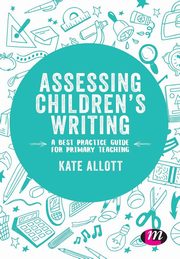 Assessing Children's Writing, Allcott Kate