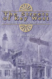 The Streets of Key West, Burke J Wills