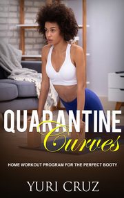 Quarantine Curves, Cruz Yuri