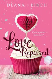 Love Repaired, Birch Deana