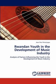 Rwandan Youth in the Development of Music Industry, Nteziryayo Jean Paul