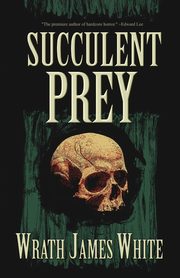 Succulent Prey, White Wrath James