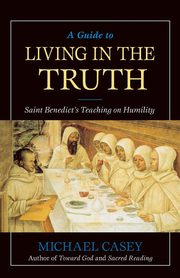 Guide to Living in the Truth, Casey Michael