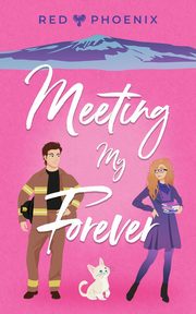 Meeting My Forever, Phoenix Red