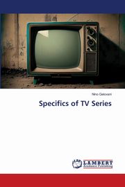 ksiazka tytu: Specifics of TV Series autor: Gelovani Nino